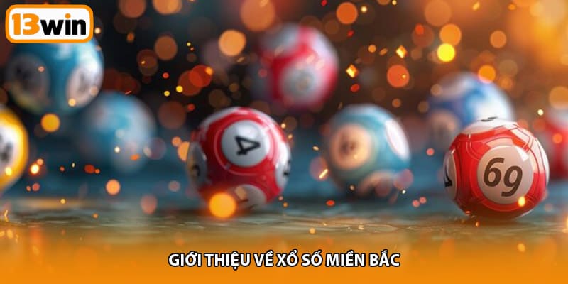 Giới thiệu về xổ số miền Bắc